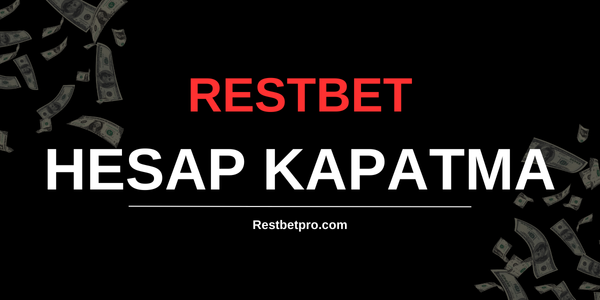 Restbet Hesap Kapatma
